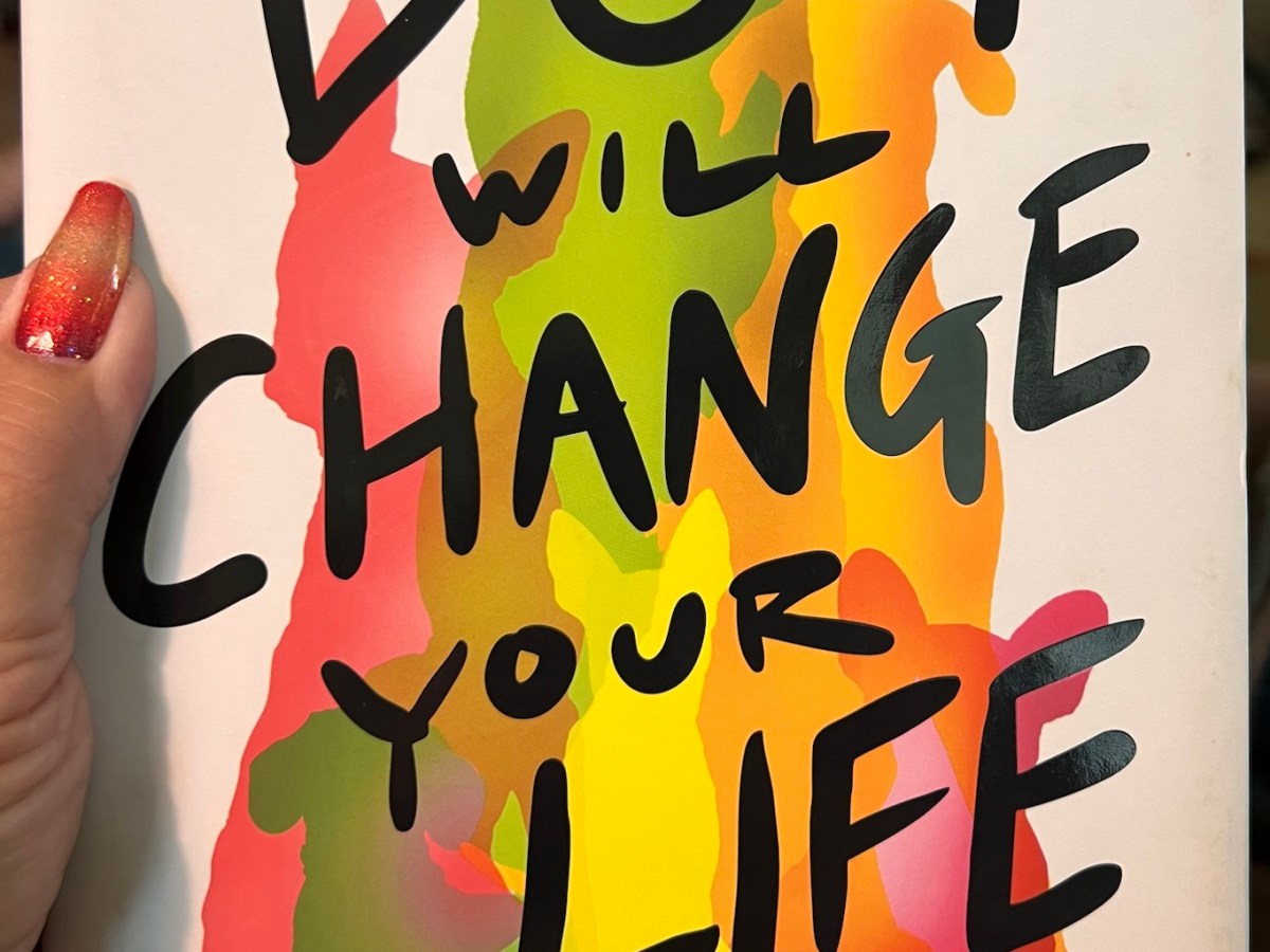 Book Report: This Dog Will Change Your&nbsp;Life
