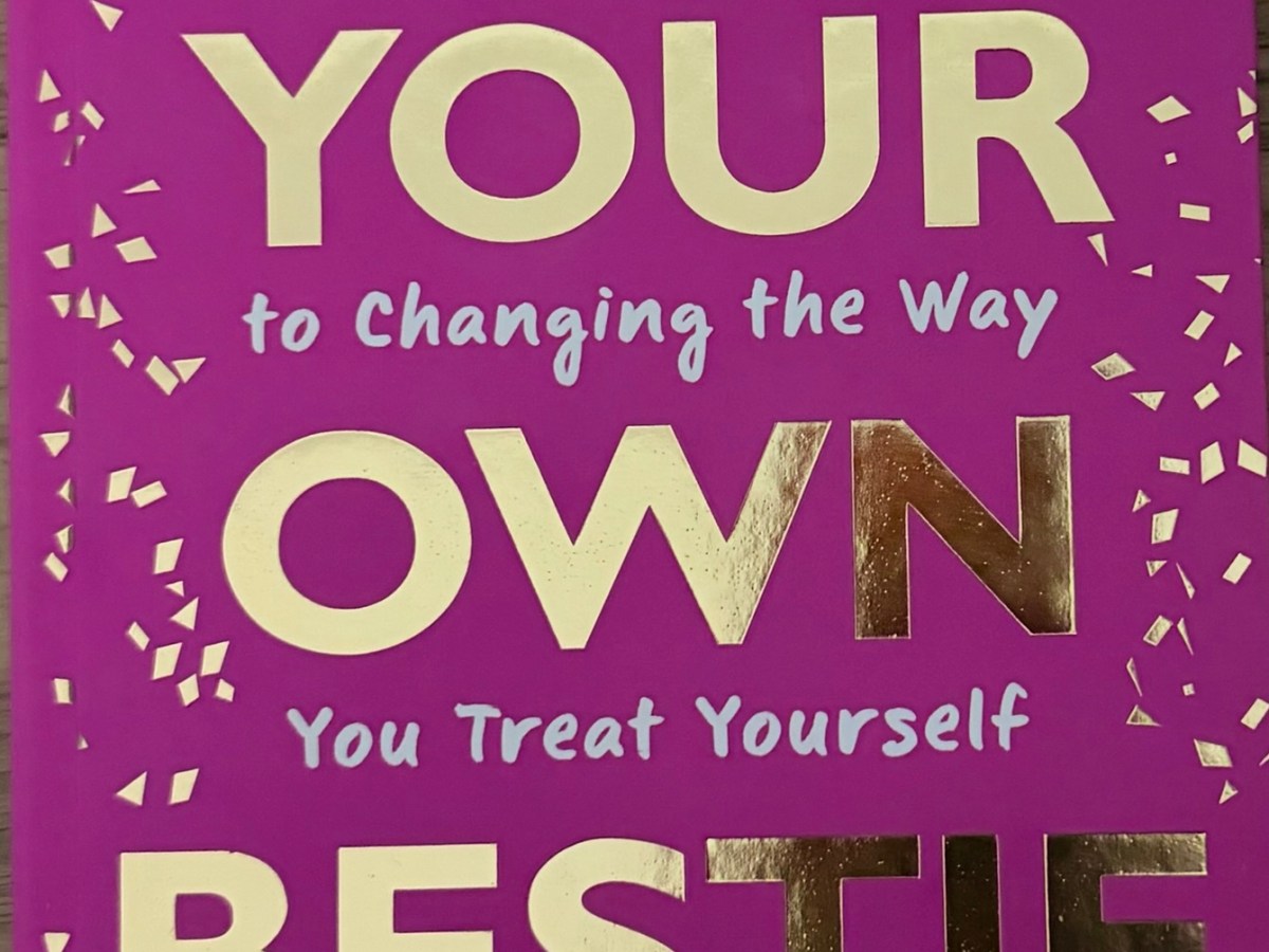 Book Report: Be Your Own&nbsp;Bestie